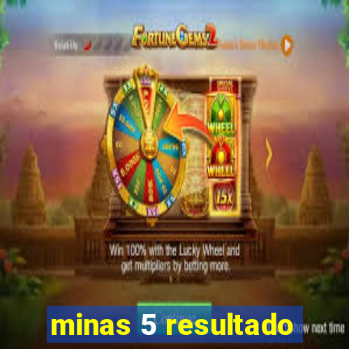 minas 5 resultado